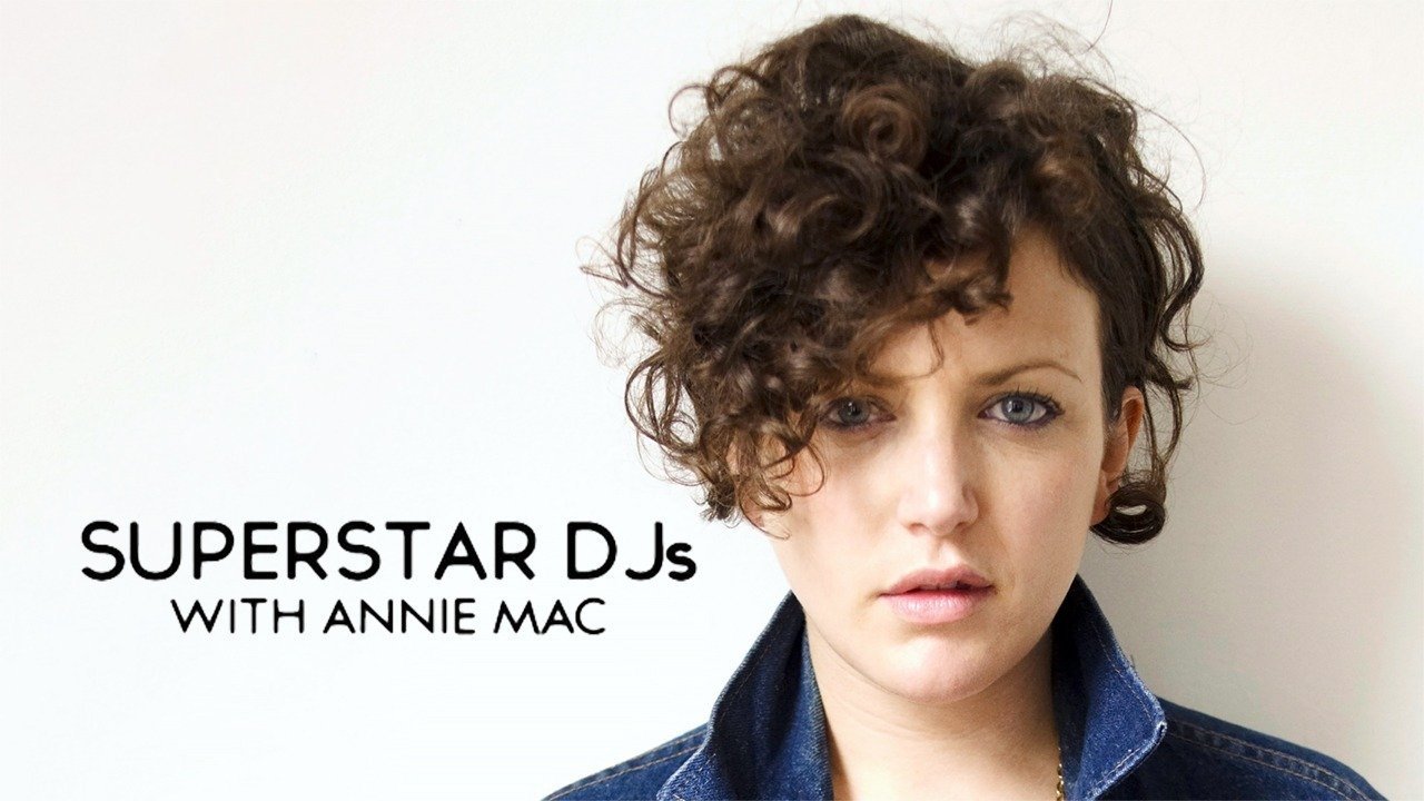 Superstar DJs With Annie Mac