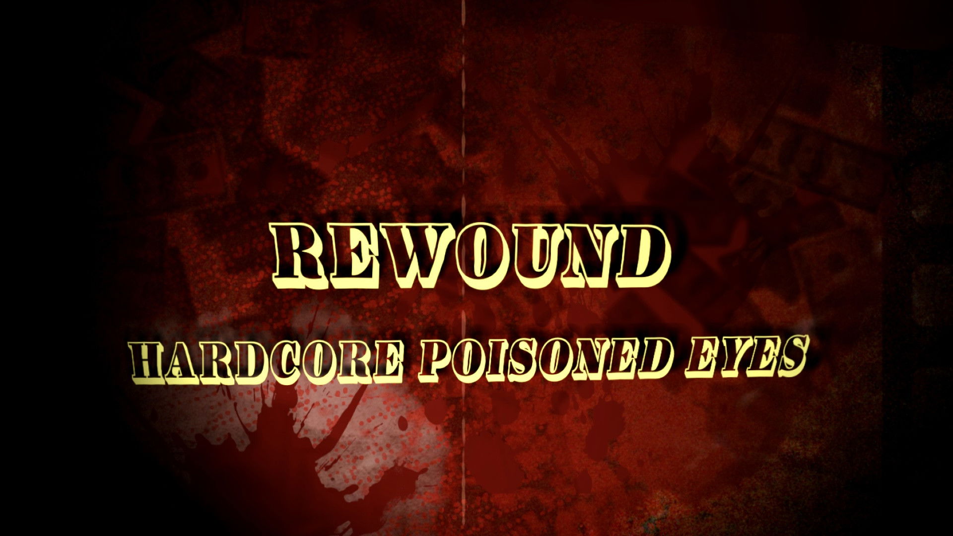 Rewound: Hardcore Poisoned Eyes