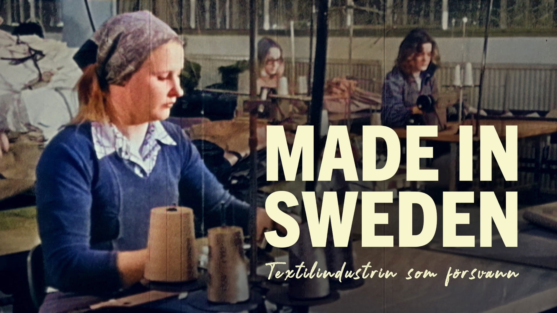Made in Sweden - textilindustrin som försvann