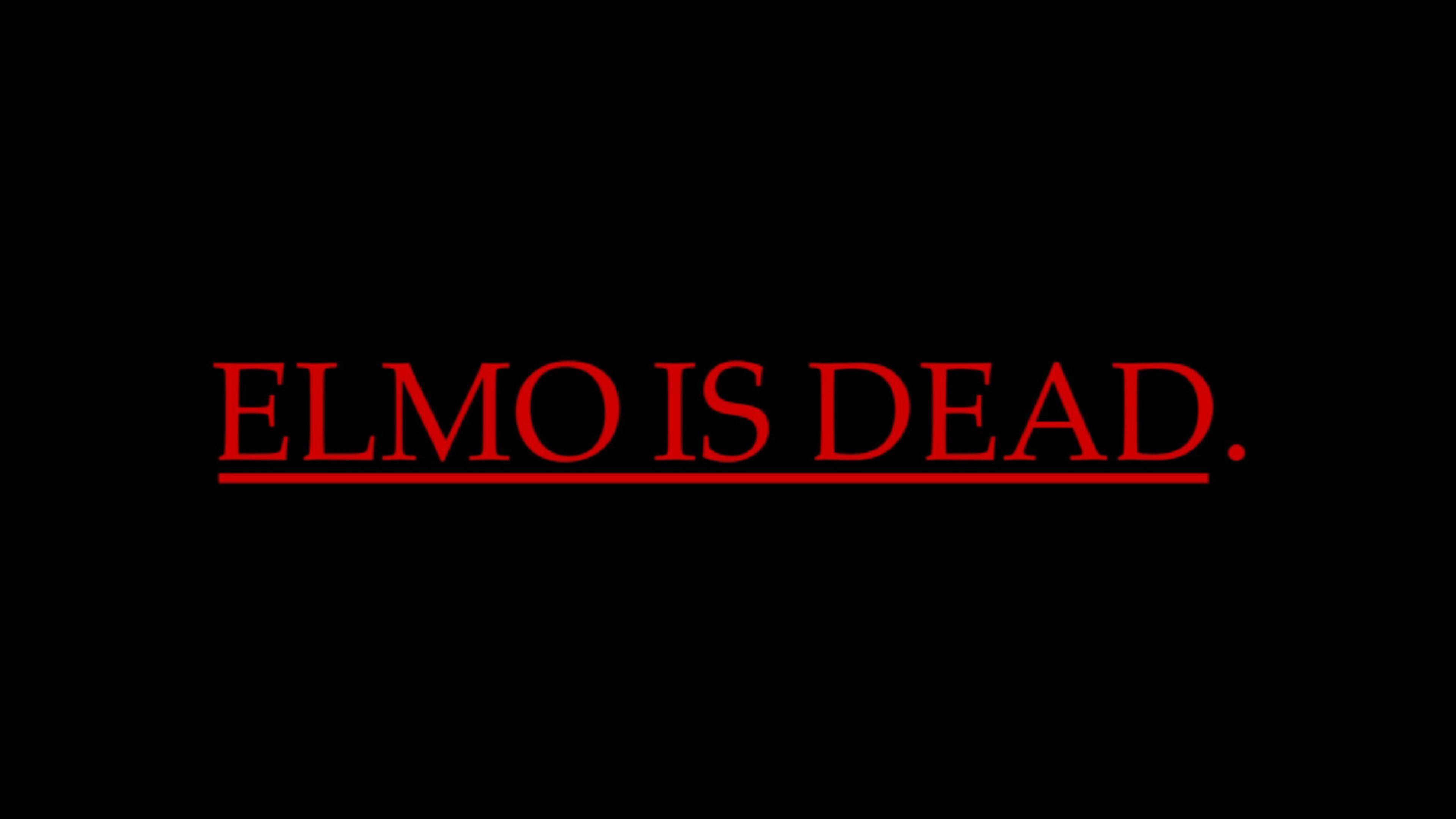 Elmo is Dead