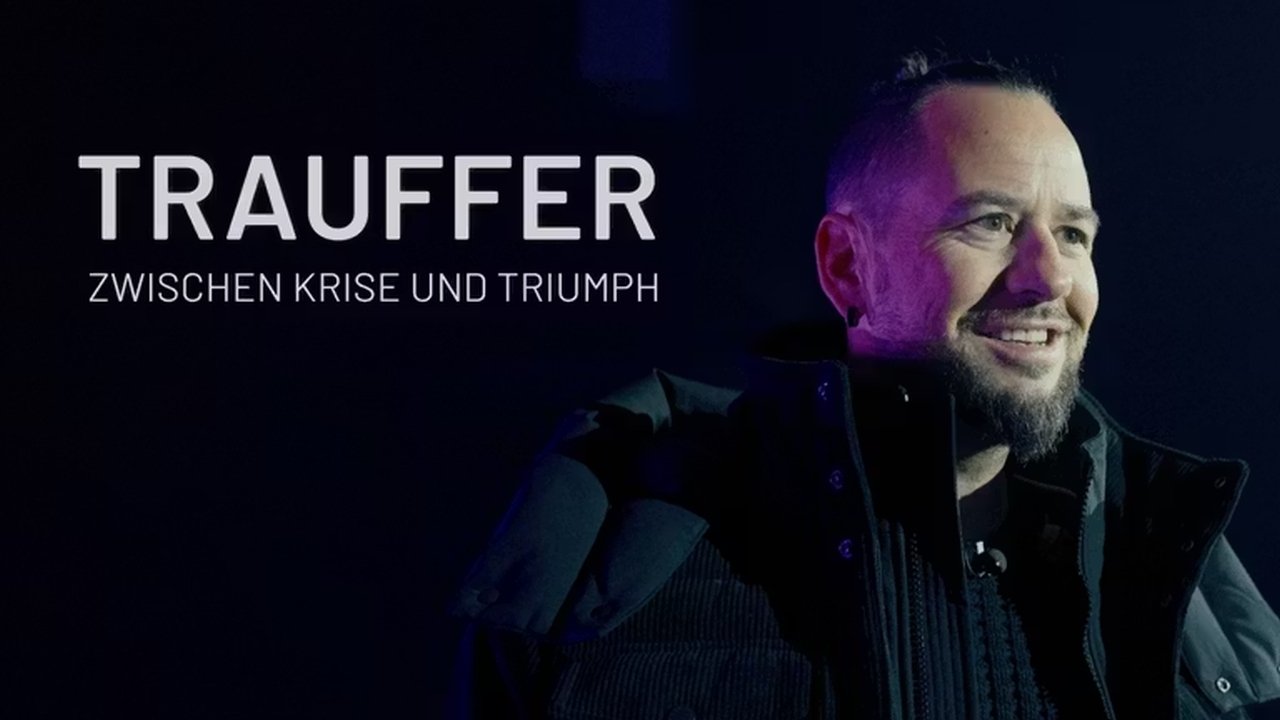 Trauffer - zwischen Krise und Triumph