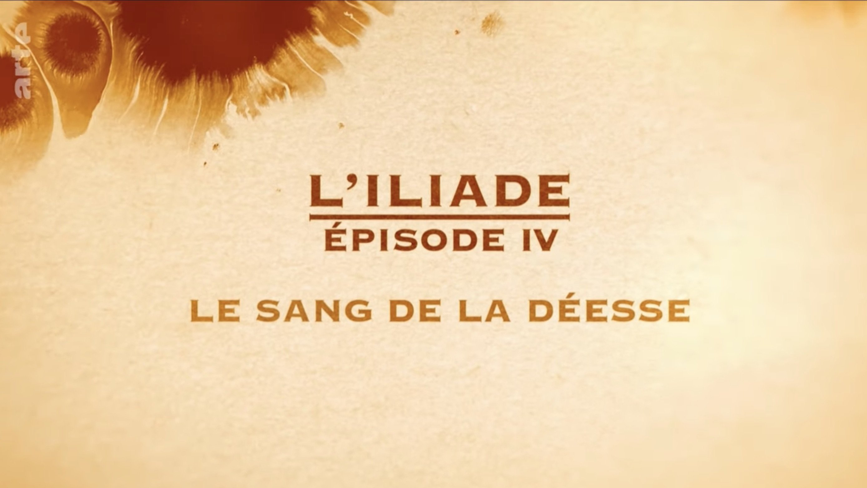 Le sang de la déesse - L'Iliade Épisode 4 - Les grands mythes