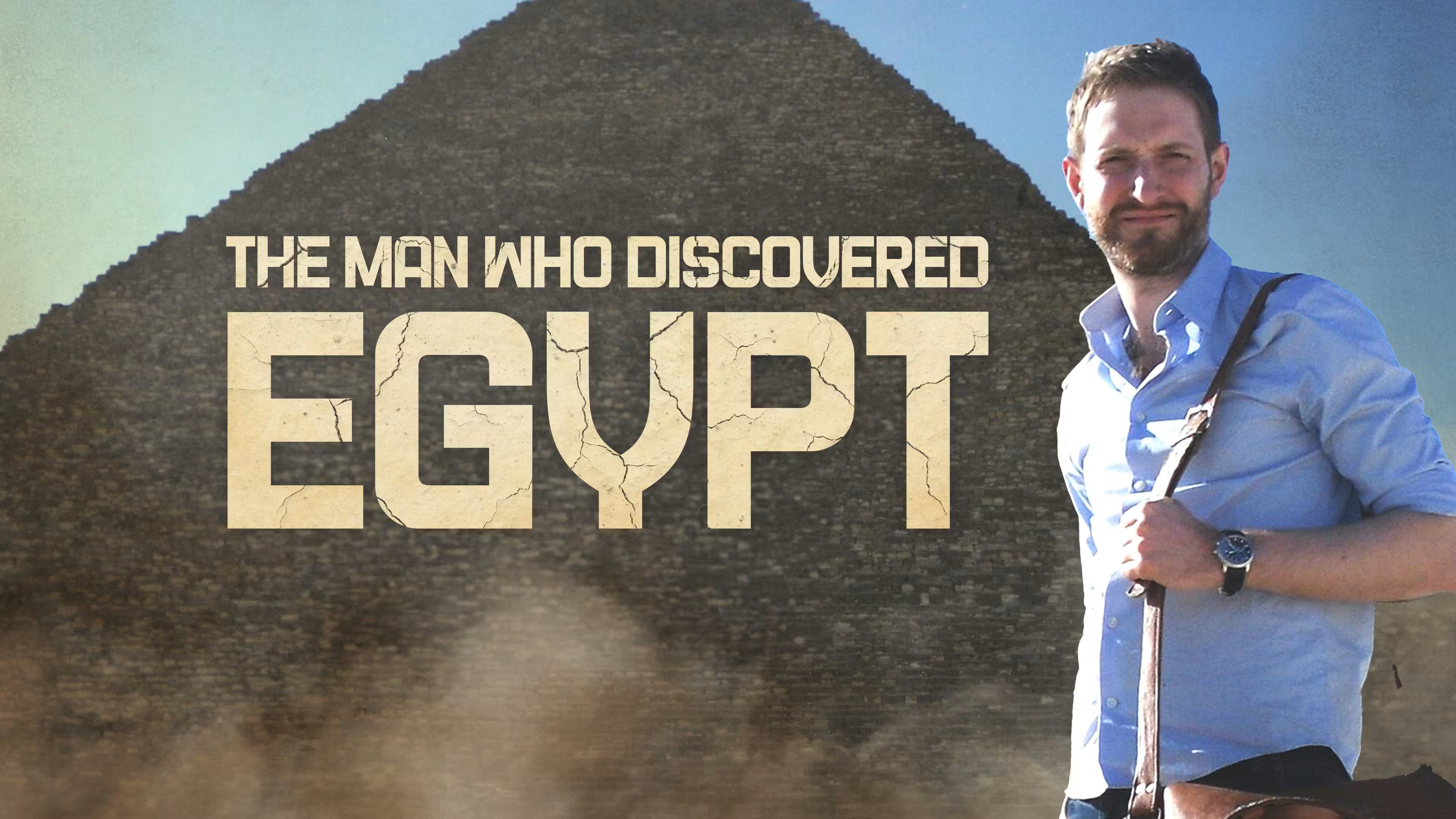 The Man who Discovered Egypt