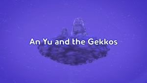 An Yu And The Gekkos