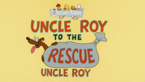 Uncle Roy to the Rescue