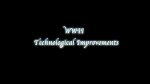 WWII - Technological Improvements