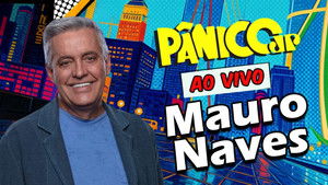 MAURO NAVES | PÂNICO - 24/07/2025