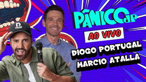 DIOGO PORTUGAL E MARCIO ATALLA | PÂNICO - 09/05/2025