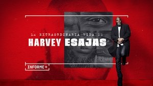 La extraordinaria vida de Harvey Esajas