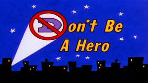 Don't Be a Hero