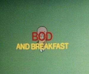 Bod and Breakfast