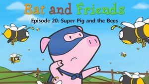 Super Pig and the Bees
