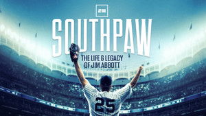 Southpaw – The Life and Legacy of Jim Abbott