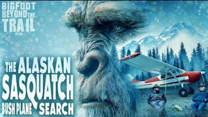 The Alaskan Bush Plane Sasquatch Search