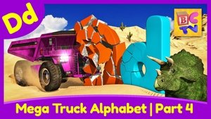 Mega Truck Alphabet Part 4 - Learn About the Letter D