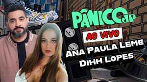 ANA PAULA LEME E DIHH LOPES | PÂNICO - 16/05/2025