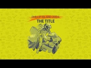 Phillip Island 2001 – The Title