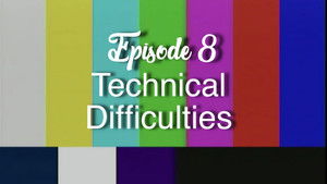 Technical Difficulties