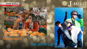 Natsudaidai and THE SIXTH LIE