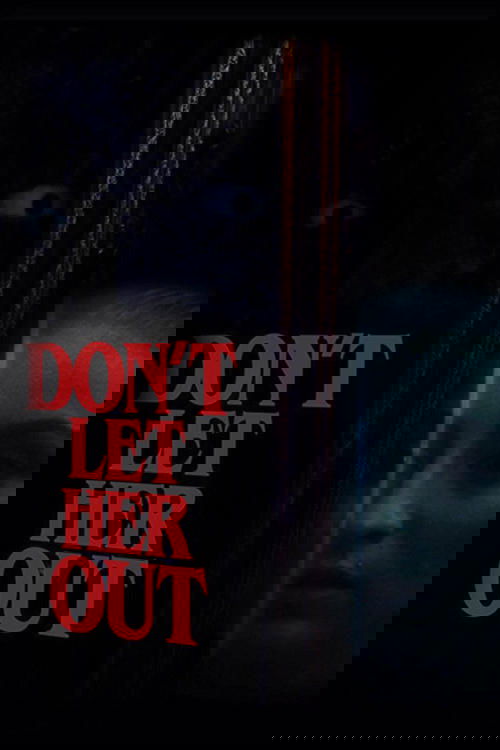 Don't Let Her Out