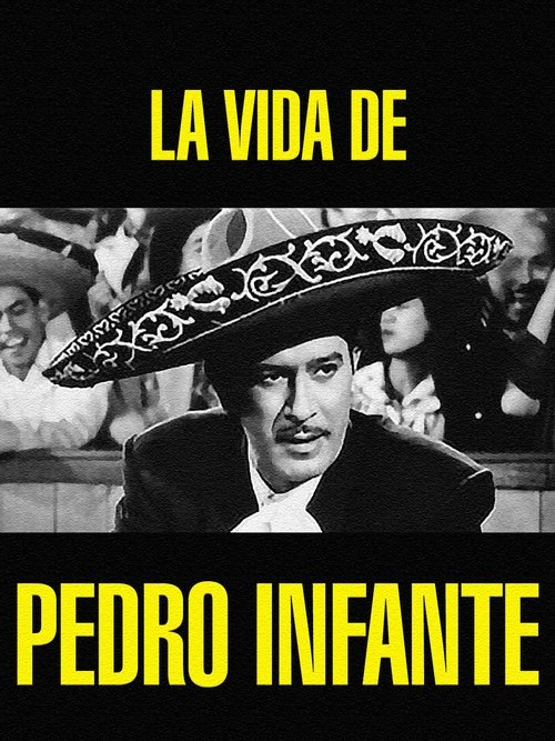 La vida de Pedro Infante