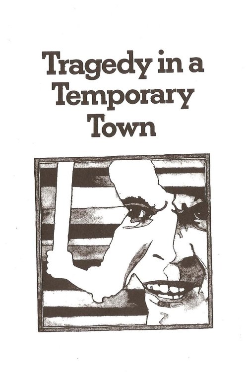 Tragedy in a Temporary Town