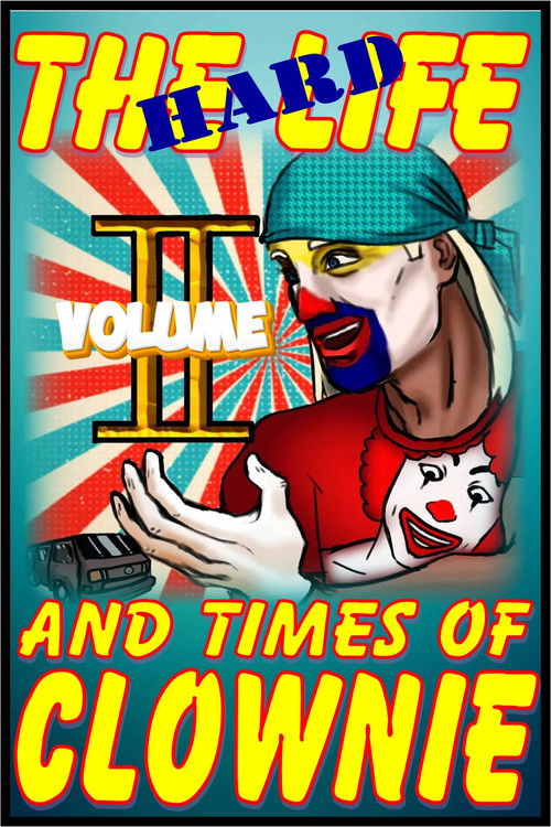 The HARD Times and Life of Clownie Volume II