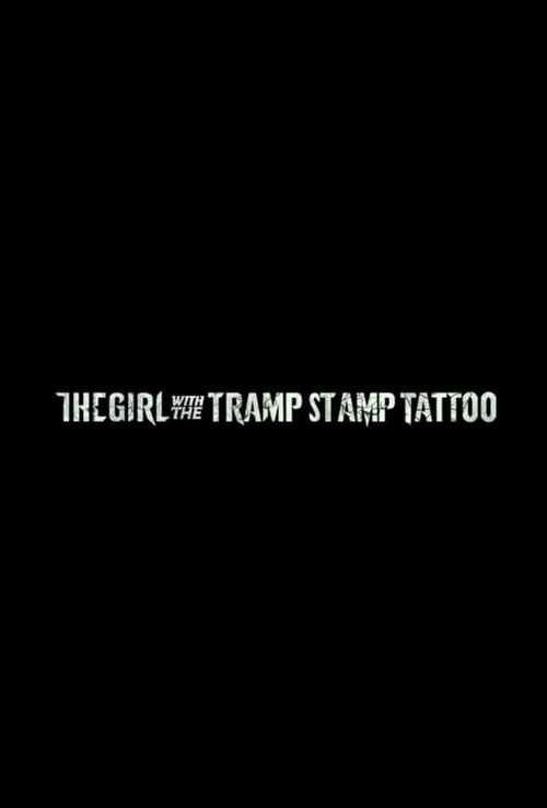 The Girl with the Tramp Stamp Tattoo