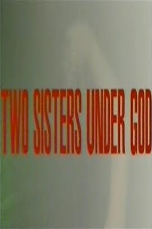 Two Sisters Under God [VHS RIP]