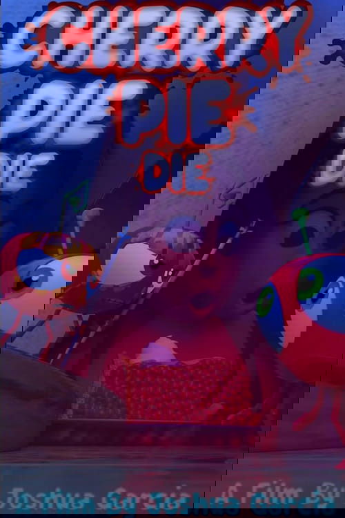 Cherry Pie, Die!