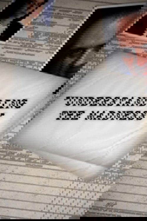 Understanding the Madness