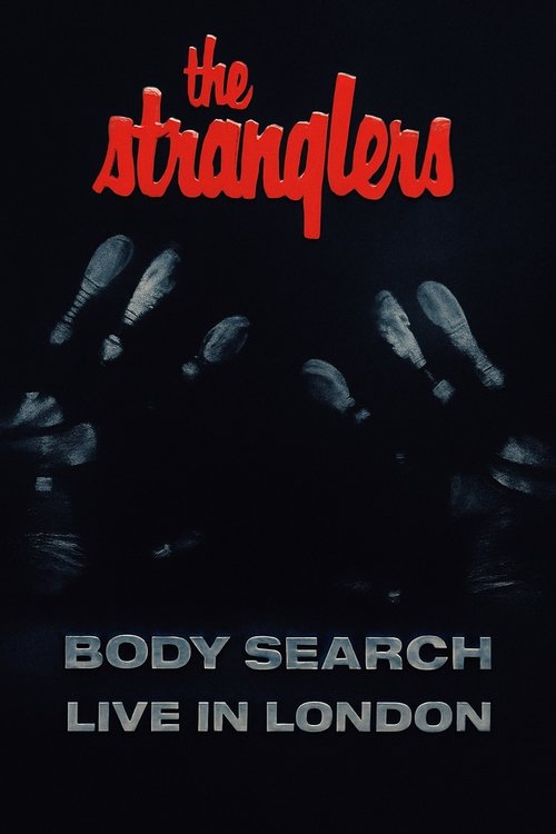 The Stranglers: Body Search - Live in London
