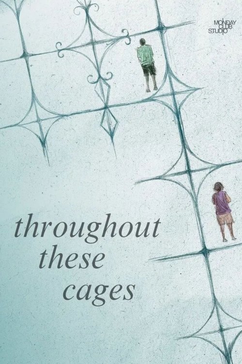 Throughout These Cages