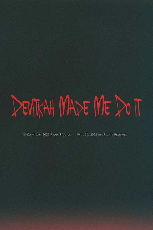 Devitkah Made Me Do It