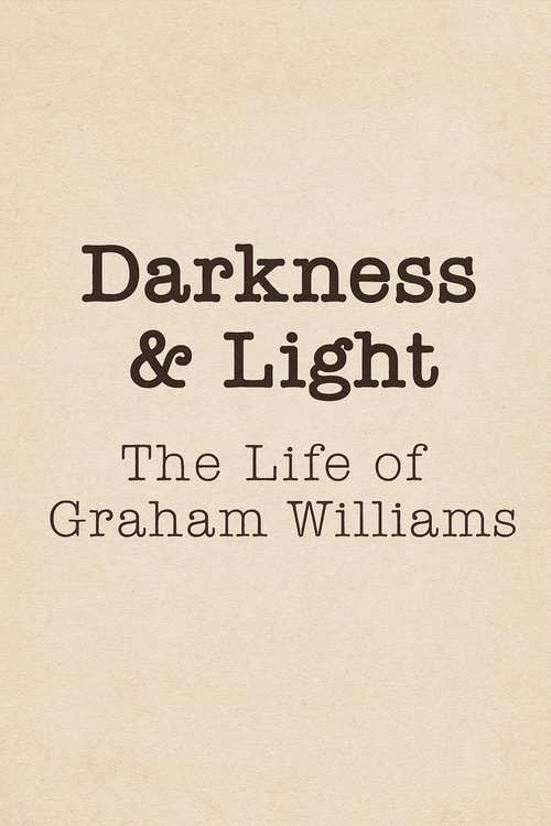 Darkness & Light: The Life of Graham Williams