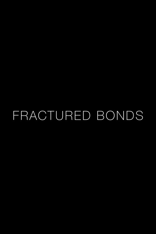 Fractured Bonds