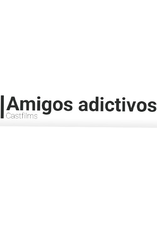 Addictive Friends