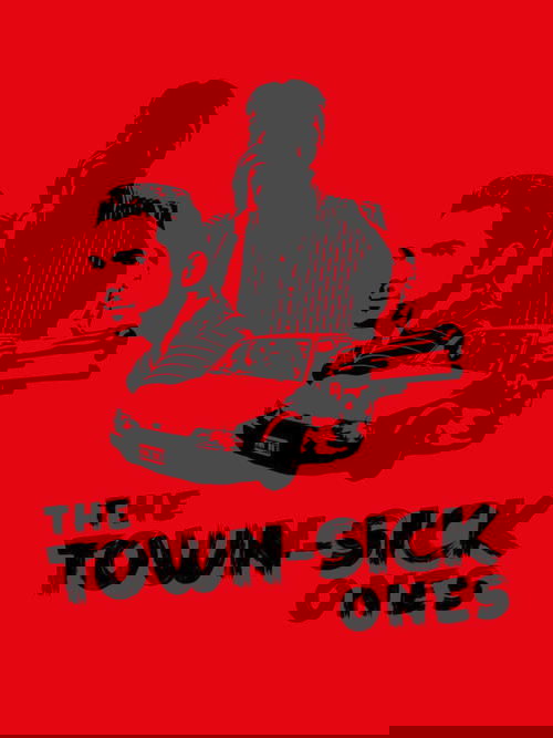 The Town-Sick Ones
