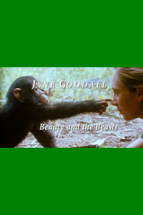 Jane Goodall - Beauty and the Beasts