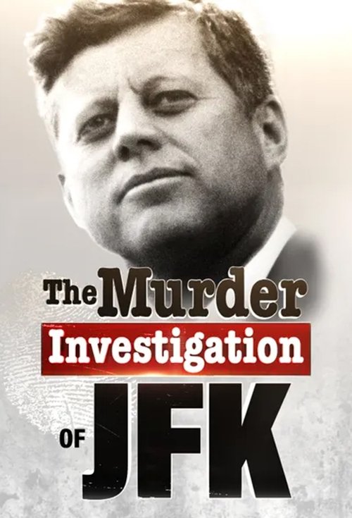 The Murder Investigation of JFK