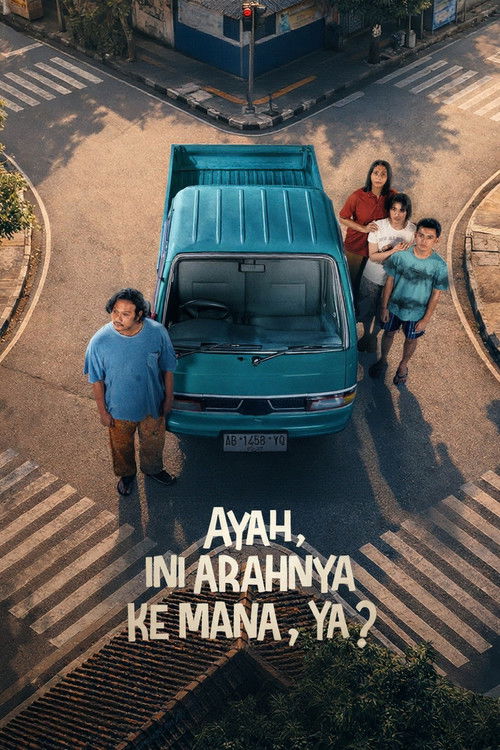 Ayah, Ini Arahnya Ke Mana, Ya?