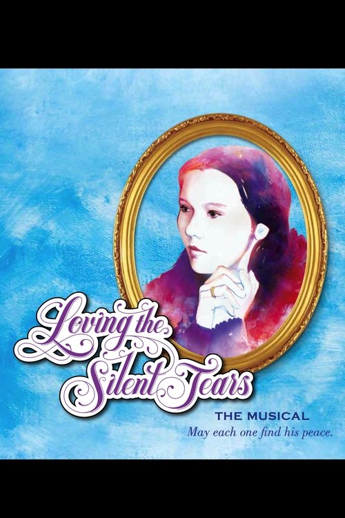 Loving the Silent Tears: The Musical