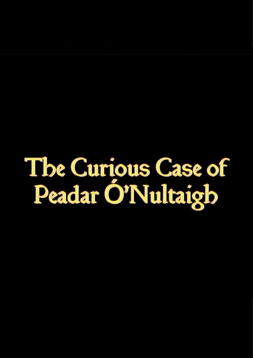 The Curious Case Of Peadar Ó'Nuiltaigh