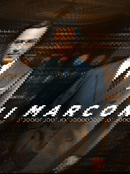 Marconi, O Homem que Uniu o Mundo