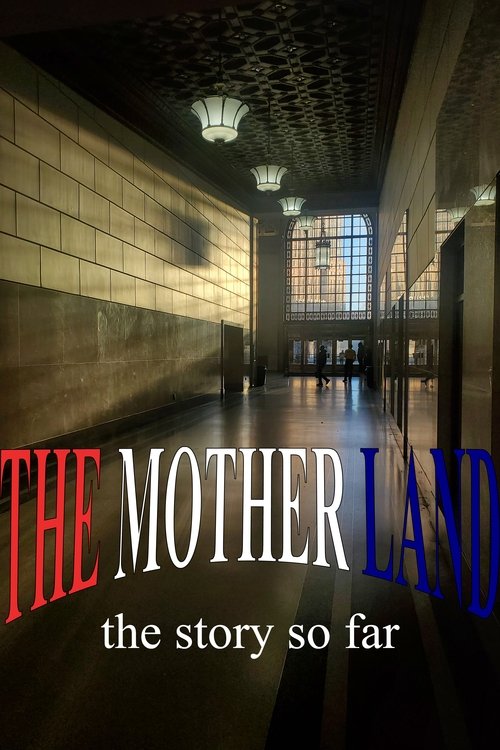 The Mother Land: The Story So Far
