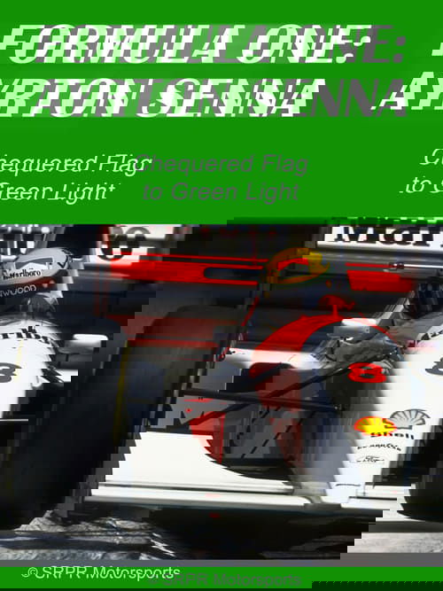Ayrton Senna: Chequered Flag to Green Light