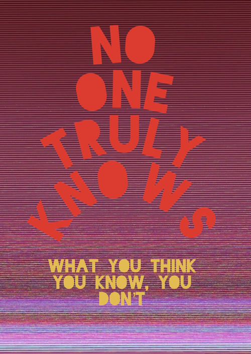No One Truly Knows