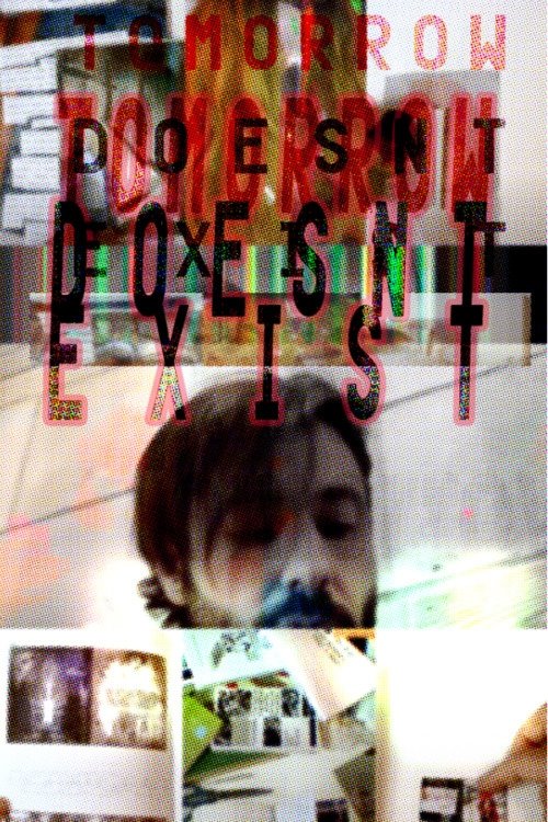 Tomorrow Doesn't Exist