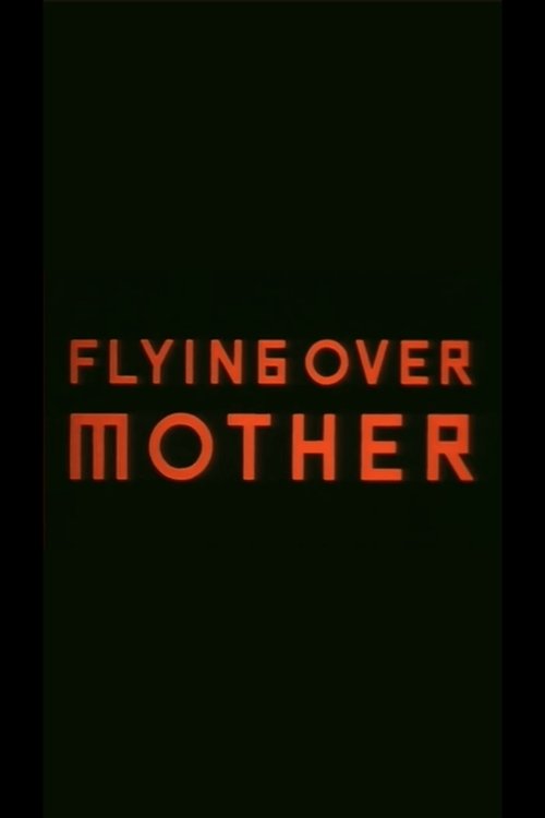 Flying Over Mother