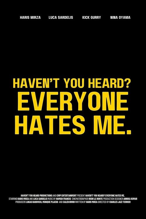 Haven't You Heard? Everyone Hates Me.